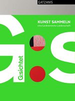 Kunst sammeln – eine (un)heimliche Leidenschaft