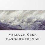 Meteor. Ein Versuch über das Schwebende