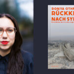 Lesung: Rückkehr nach Syrien mit Ronya Othmann